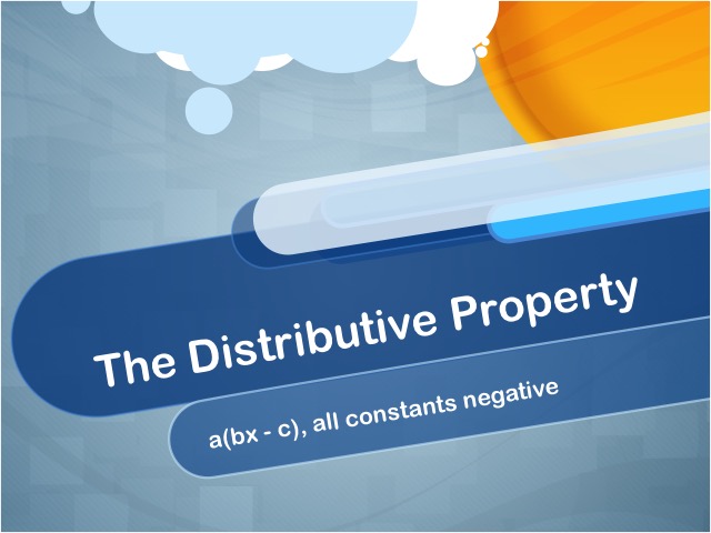 Closed Captioned Video: The Distributive Property: a(bx - c), all constants negative