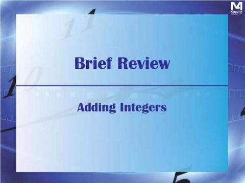 VIDEO: Brief Review: Adding Integers