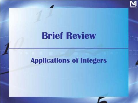 VIDEO: Brief Review: Applications of Integers