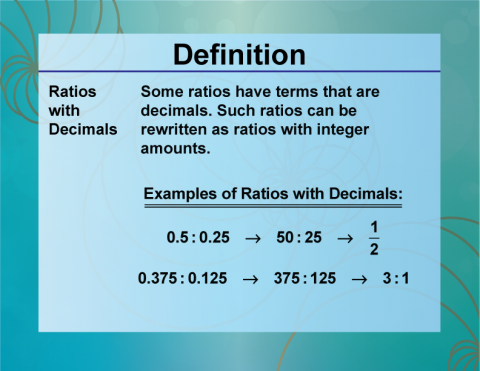 Definition--Ratios, Proportions, and Percents Concepts--Ratios with Decimals
