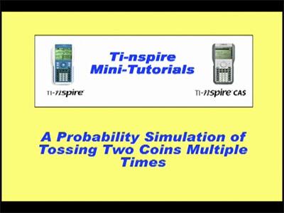 Closed Captioned Video: TI-Nspire Mini-Tutorial: A Probability Simulation of Tossing Two Coins Multiple Times (with Bar Graph)