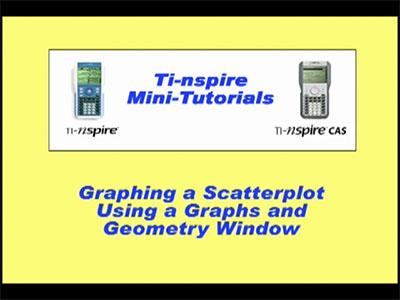 Closed Captioned Video: TI-Nspire Mini-Tutorial: Graphing a Scatterplot Using a Graphs and Geometry Window