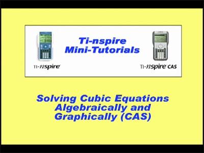 Closed Captioned Video: TI-Nspire Mini-Tutorial: (CAS) Solving a Cubic Algebraically and Graphically