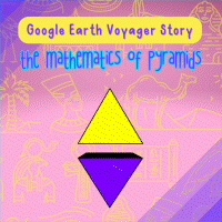 Google Earth Voyager Story: The Mathematics of Pyramids, Part 1