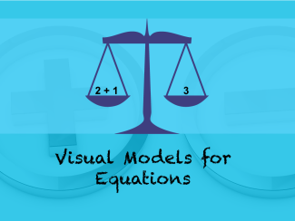 Tutorial: Visual Models for Equations