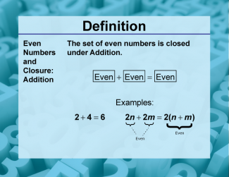 Definition--Closure Property Topics--Even Numbers and Closure: Addition