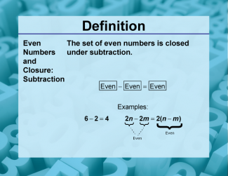 Definition--Closure Property Topics--Even Numbers and Closure: Subtraction