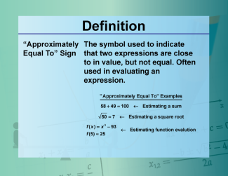 Video Definition 41--Equation Concepts--Approximately Equal To