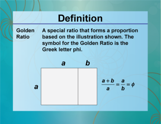 Definition--Ratios, Proportions, and Percents Concepts--The Golden Ratio