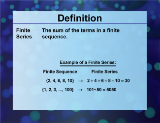 Definition--Sequences and Series Concepts--Finite Series