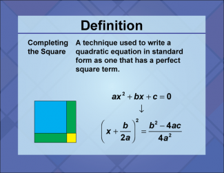 Definition--Quadratics Concepts--Completing the Square