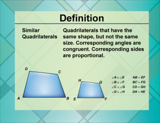 Definition--Quadrilateral Concepts--Similar Quadrilaterals
