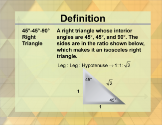Definition--Triangle Concepts--45, 45, 90 Right Triangles