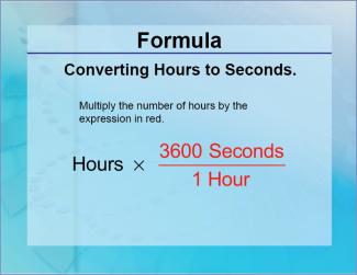 Formulas--Converting Hours to Seconds