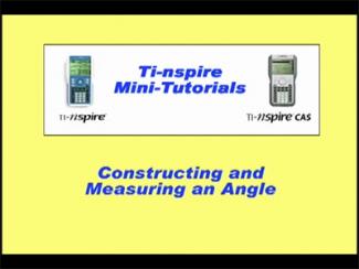 VIDEO: TI-Nspire Mini-Tutorial: Constructing and Measuring an Angle