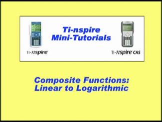 Closed Captioned Video: TI-Nspire Mini-Tutorial: Composite Functions, Linear to Logarithmic