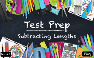 Test Prep Interactive Quiz--Subtracting Lengths