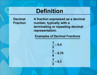 Video Definition 4--Fraction Concepts--Decimal Fraction