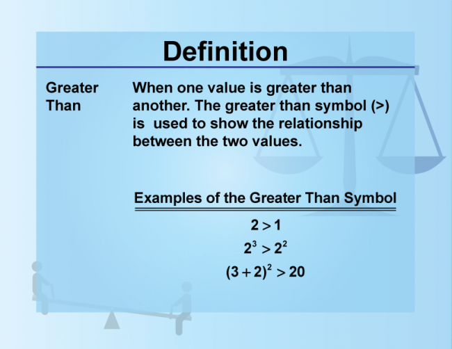 Definition--Inequality Concepts--Greater Than