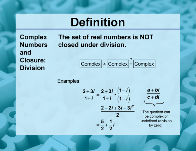Definition--Closure Property Topics--Complex Numbers and Closure: Division