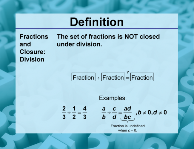 Definition--Closure Property Topics--Fractions and Closure: Division