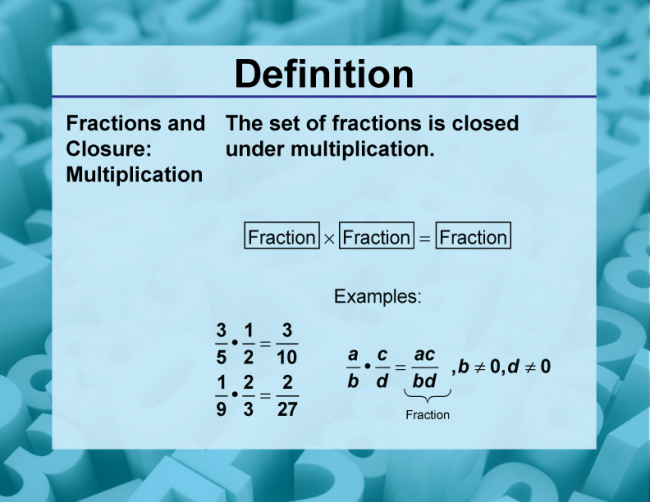 Definition--Closure Property Topics--Fractions and Closure: Multiplication