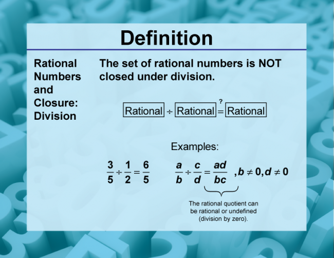 Definition--Closure Property Topics--Rational Numbers and Closure: Division
