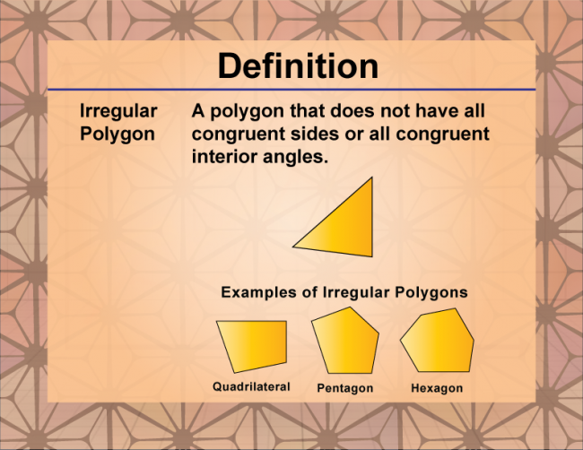 Definition--Polygon Concepts--Irregular Polygon