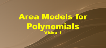 Video Tutorial--Polynomial Concepts-Area Models 1