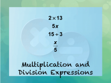 INSTRUCTIONAL RESOURCE: Tutorial: Multiplication and Division Expressions