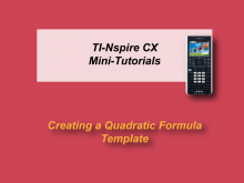 VIDEO: TI-Nspire CX Mini-Tutorial: Quadratic Formula Template