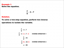 Math Example: Solving Two-Step Equations of the Form x/a - b = c--Example 1