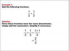 Math Example: Fraction Operations--Adding Fractions: Example 1