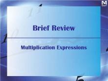 VIDEO, Brief Review, Multiplication Expressions