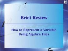 VIDEO, Brief Review, Representing Variables Using Algebra Tiles