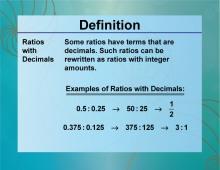 Definition--Ratios, Proportions, and Percents Concepts--Ratios with Decimals