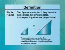 Definition--Ratios, Proportions, and Percents Concepts--Similar Figures