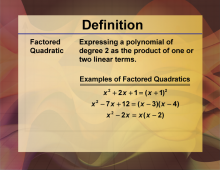 Definition--Polynomial Concepts--Factored Quadratic