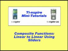 VIDEO: TI-Nspire Mini-Tutorial: Composite Functions, Linear to Linear with Sliders