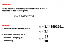 Math Example--Rational Concepts--Rational Approximations of Irrational Numbers--Example 1