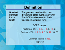 Video Definition 18--Fraction Concepts--Greatest Common Factor (GCF)