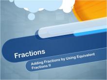Closed Captioned Video: Fractions: Adding Fractions by Using Equivalent Fractions II