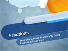 Closed Captioned Video: Fractions: Subtracting Mixed Numbers by Using Equivalent Fractions II