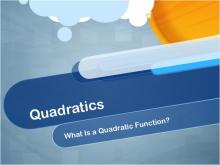 Closed Captioned Video: Quadratics: What Is a Quadratic Function?